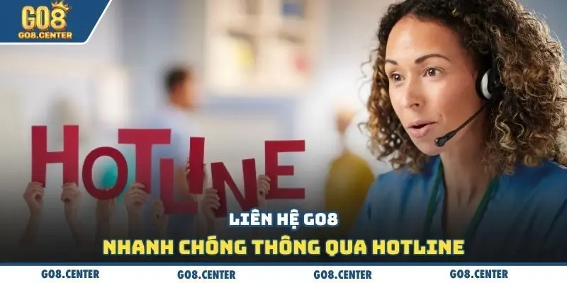 Liên hệ GO8 nhanh chóng thông qua hotline