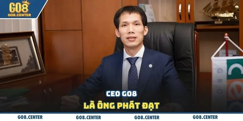 CEO GO8 là ông Phát Đạt